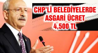 CHP'li Belediyelerde Asgari Ücret 4 Bin 500 Lira!
