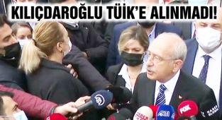 Kılıçdaroğlu TÜİK'e Alınmad!