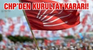 CHP'den Kurultay Kararı!