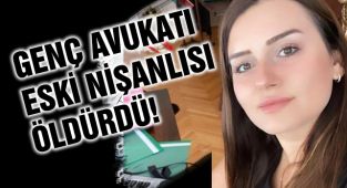 Genç Avukat Eski Nişanlısı Tarafından Öldürüldü!