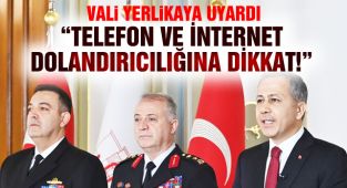 İstanbul Valisi, Telefon ve İnternet Dolandırıcılığına Dikkat Çekti!
