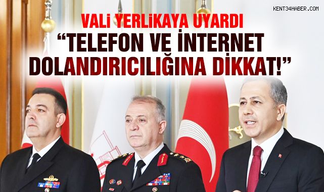 İstanbul Valisi, Telefon ve İnternet Dolandırıcılığına Dikkat Çekti!