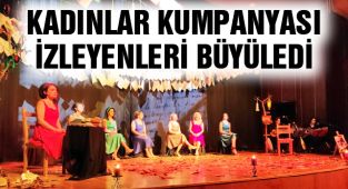 Kadınlar Kumpanyası'na Büyük İlgi