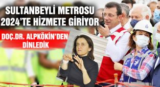 Sultanbeyli Metrosu 2024'te Hizmete Giriyor