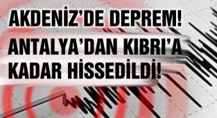 Türkiye Depremle Uyandı! Antalya'dan Kıbrıs'a Hissedildi!