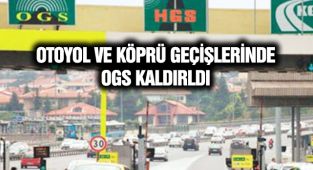 Otoyol ve Köprü Geçişlerinde OGS Kaldırıldı