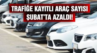 Trafiğe Kaydı Yapılan Araç Sayısı Şubat'ta Azaldı