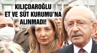 CHP Lideri Kılıçdaroğlu Et ve Süt Kurumu'na Alınmadı!