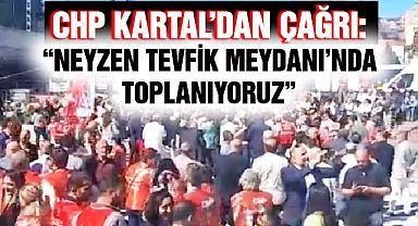 CHP Kartal’dan Tüm Üyelerine Çağrı!