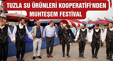 Tuzla Su Ürünleri Kooperatifi'nden Muhteşem Festival
