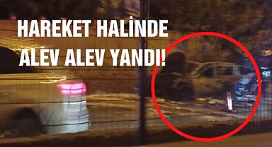 Hareket Halinde Alev Alev Yandı!