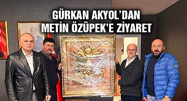 Gürkan Akyol’dan Metin Özüpek’e Ziyaret
