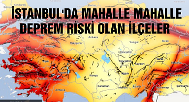 İstanbul'da Mahalle mahalle deprem riski yüksek olan ilçeler!