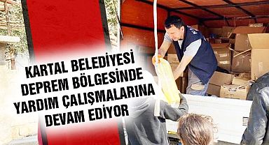 Kartal Belediyesi Deprem Bölgesinde Yardım Çalışmalarına Devam Ediyor
