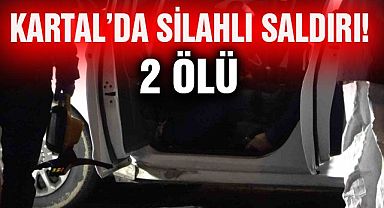 Kartal'da Silahlı Saldırı: 2 Ölü!