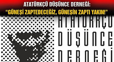 ADD: “Güneşi Zaptedeceğiz, Güneşin Zaptı Yakın!”