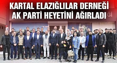 Kartal Elazığlılar Derneği, AK Parti heyetini ağırladı