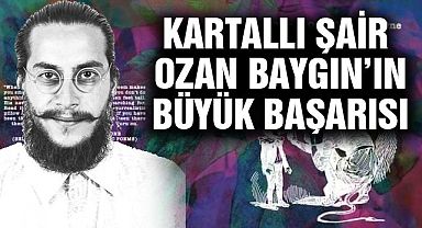 Kartallı Şair Eşref Ozan Baygın’ın büyük başarısı