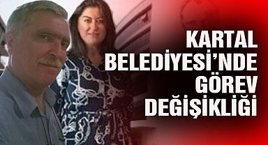 Kartal Belediyesi'nde görev değişikliği 