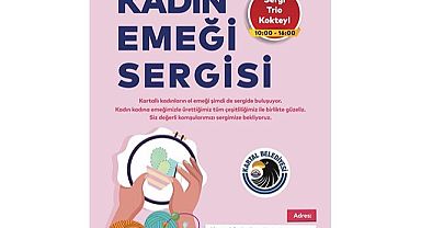 Kartallı Kadınların El Emeği Sergisi Açılıyor