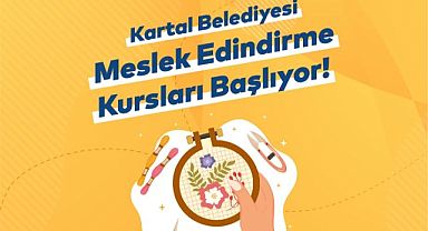 Kartal Belediyesi Meslek Edindirme Kursları Başlıyor