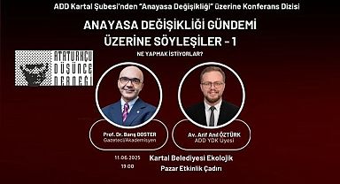 ADD Kartal Şubesi'nden Anayasa Değişikliği Üzerine Konferans Dizisi