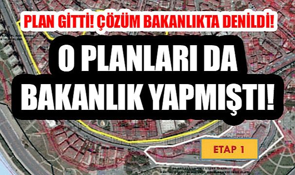 İptal edilen Kartal planlarını Bakanlık yapmıştı!