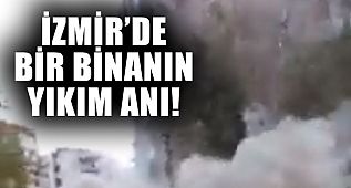 İzmir'de Bir Binanın Yıkılma Anı!